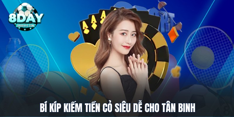 Bí kíp kiếm tiền cỏ siêu dễ cho tân binh