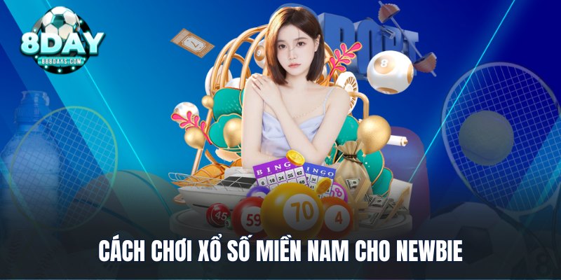 Cách chơi xổ số miền Nam cho newbie