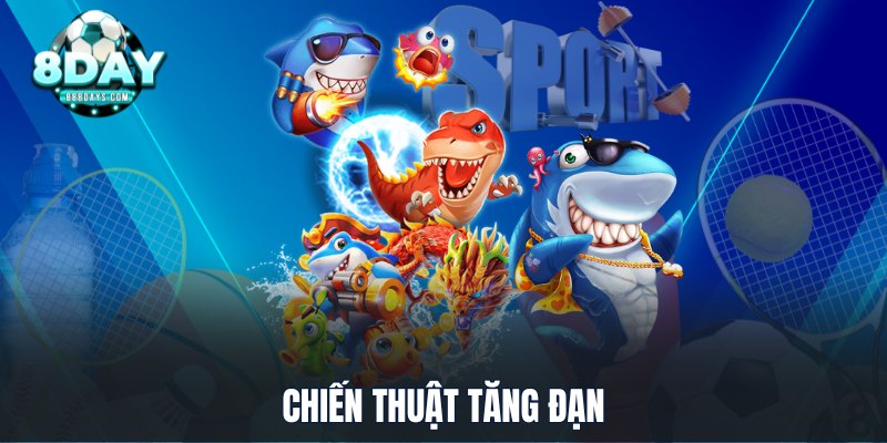 Chiến thuật tăng đạn