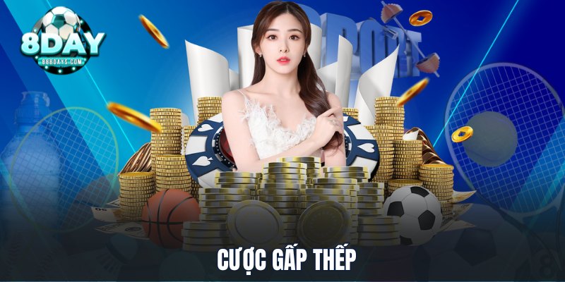 Cược gấp thếp
