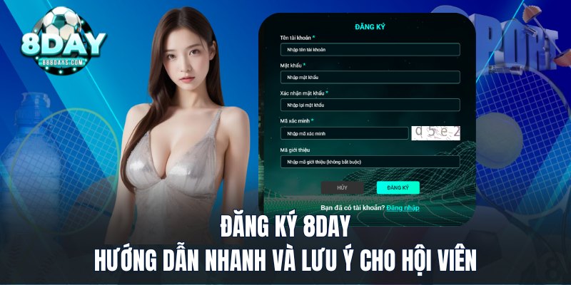 Đăng Ký 8DAY - Hướng Dẫn Nhanh Và Lưu Ý Cho Hội Viên