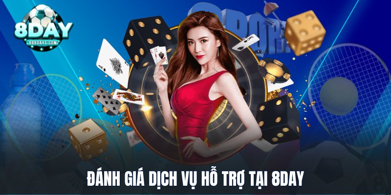 Đánh giá dịch vụ hỗ trợ tại 8DAY