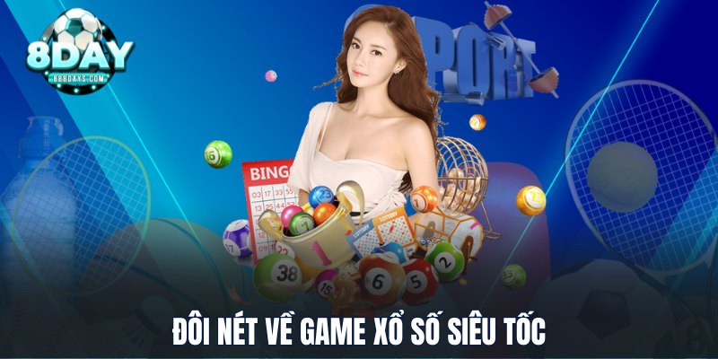 Đôi nét về game xổ số siêu tốc