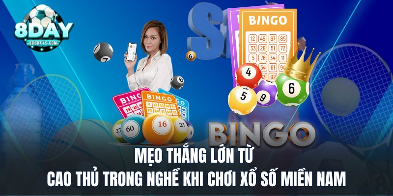 Mẹo thắng lớn từ cao thủ trong nghề khi chơi xổ số miền Nam