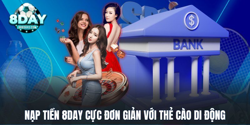 Nạp tiền 8DAY cực đơn giản với thẻ cào di động