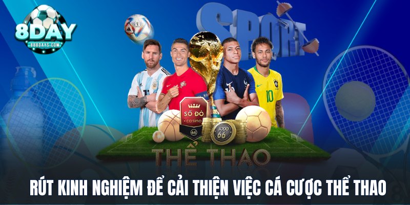 Rút kinh nghiệm để cải thiện việc cá cược thể thao