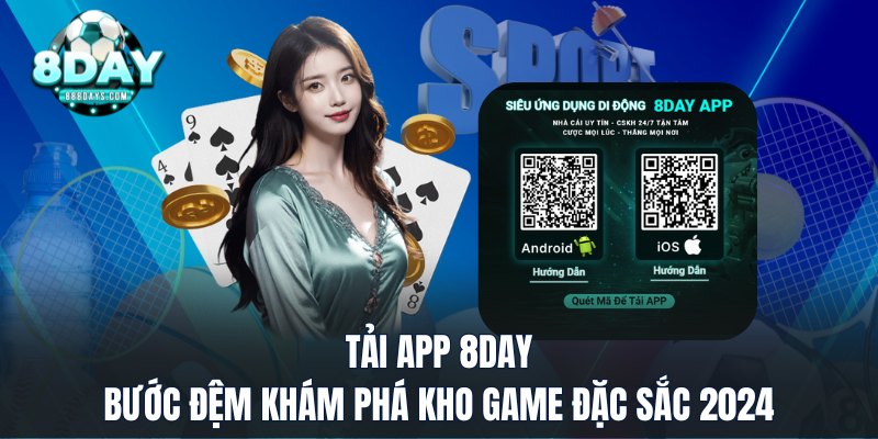 Tải App 8DAY - Bước Đệm Khám Phá Kho Game Đặc Sắc 2024